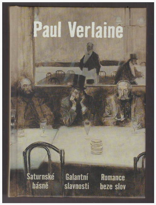 Saturnské básně/Galantní slavnosti/Romance beze slov; Verlaine Paul |  Antikvariát Učebnice